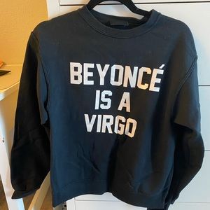 COPY - Beyoncé is a Virgo sweatshirt size small